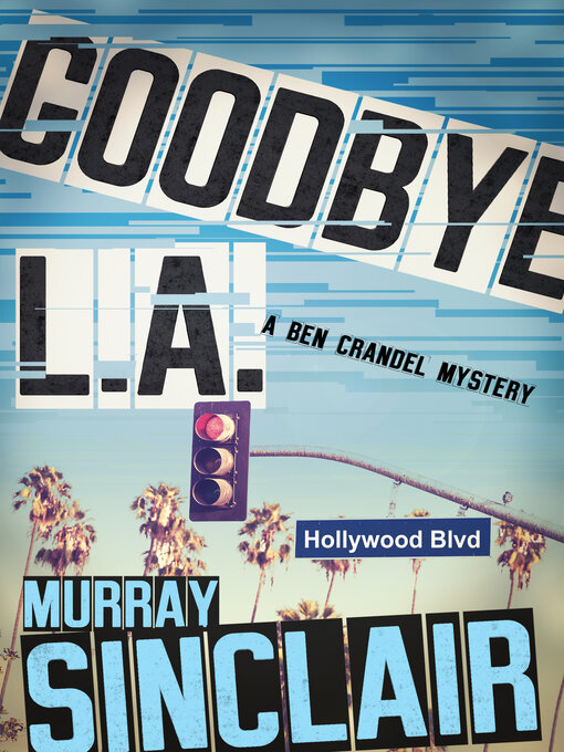 Title details for Goodbye L.A. by Murray Sinclair - Available